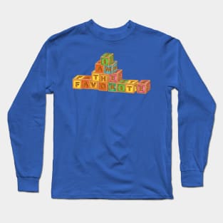 I am the favorite Long Sleeve T-Shirt